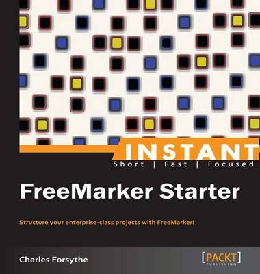 Instant FreeMarker Starter - Charles Forsythe