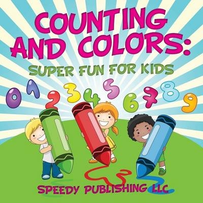 Counting And Colors -  Speedy Publishing LLC