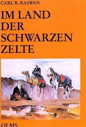 Im Land der schwarzen Zelte - Carl R Raswan