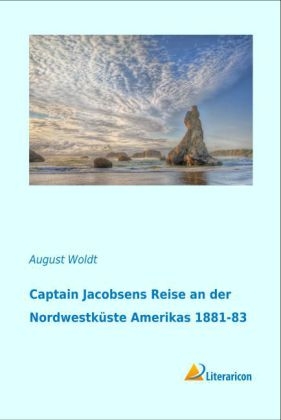 Captain Jacobsens Reise an der Nordwestküste Amerikas 1881-83 - August Woldt