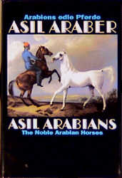 Asil Araber IV - Arabiens edle Pferde/The Noble Arabian Horse - ASIL ASIL CLUB e.V.