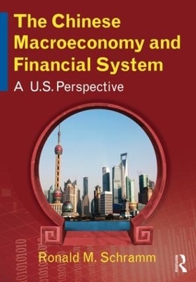 The Chinese Macroeconomy and Financial System - Ronald M Schramm