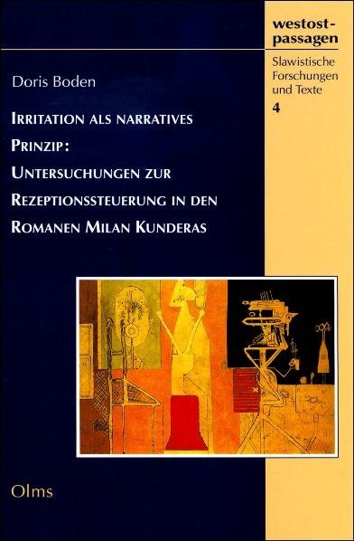 Irritation als narratives Prinzip: Untersuchungen zur Rezeptionssteuerung in den Romanen Milan Kunderas - Doris Boden