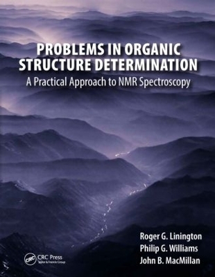 Problems in Organic Structure Determination - Roger G. Linington, Philip G. Williams, John B. MacMillan