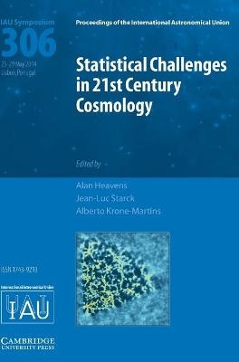 Statistical Challenges in 21st Century Cosmology (IAU S306) - 