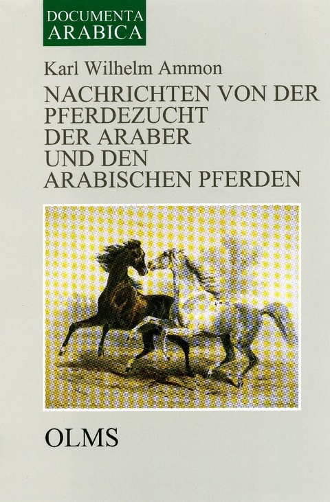 Nachrichten von der Pferdezucht der Araber und den arabischen Pferden - Karl Wilhelm Ammon