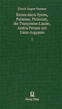 Reisen durch Syrien, Palästina, Phönicien, die Transjordan-Länder, Arabia Petraea und Unter-Ägypten - Ulrich J Seetzen