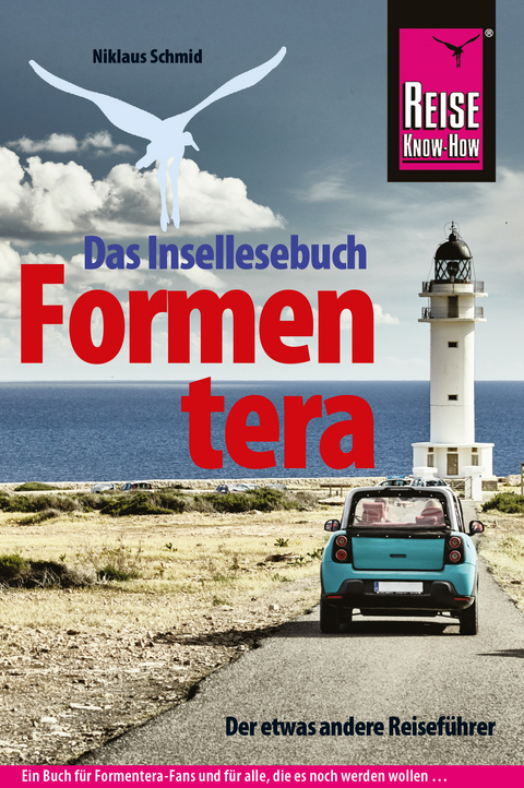 Formentera Der etwas andere Reiseführer. Ein Insellesebuch. - Niklaus Schmid