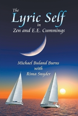 The Lyric Self in Zen and E.E. Cummings - Michael Burns, Rima Snyder