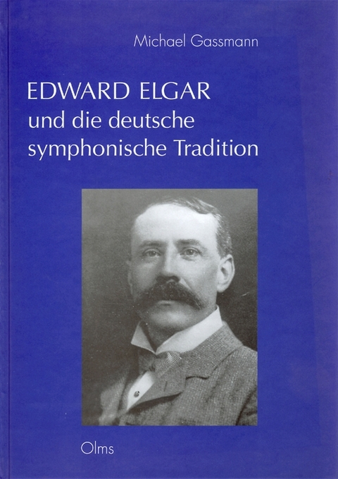 Edward Elgar und die deutsche symphonische Tradition - Michael Gassmann