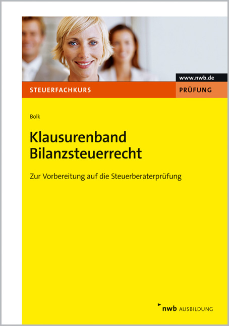 Klausurenband Bilanzsteuerrecht - Wolfgang Bolk