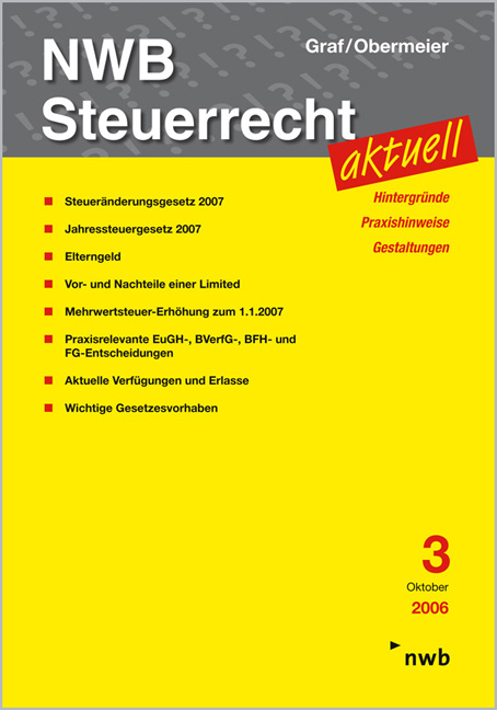 NWB Steuerrecht aktuell. Hintergründe - Praxishinweise - Gestaltungen / NWB Steuerrecht aktuell 3/2006 - Wolfgang Graf, Arnold Obermeier