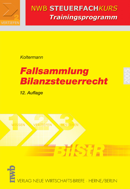 Fallsammlung Bilanzsteuerrecht - Jörg Koltermann