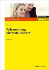 Fallsammlung Bilanzsteuerrecht - Jörg Koltermann