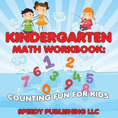 Kindergarten Math Workbook -  Speedy Publishing LLC