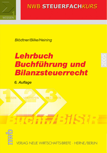 Lehrbuch Buchführung und Bilanzsteuerrecht - Wolfgang Blödtner, Kurt Bilke, Rudolf Heining