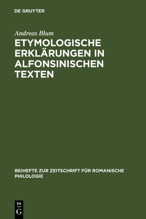 Etymologische Erklärungen in alfonsinischen Texten - Andreas Blum