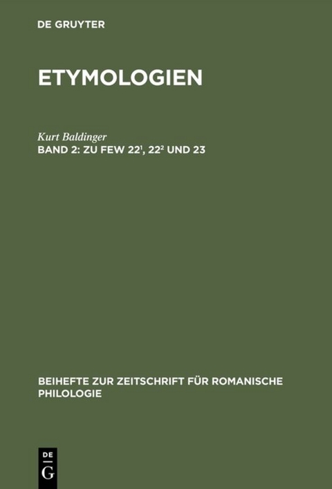 Etymologien / Zu FEW 22¹, 22² und 23 - Kurt Baldinger