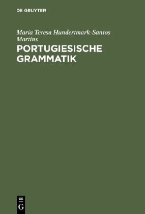 Portugiesische Grammatik - Maria Teresa Hundertmark-Santos Martins