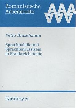 Sprachpolitik und Sprachbewusstsein in Frankreich heute - Petra Braselmann