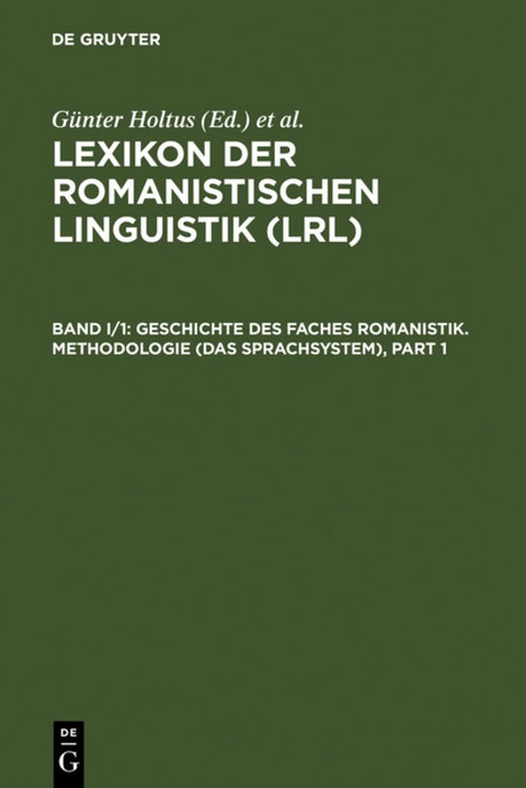 Lexikon der Romanistischen Linguistik (LRL) / Geschichte des Faches Romanistik. Methodologie (Das Sprachsystem) - 