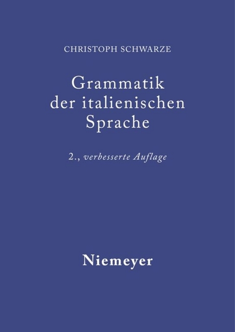 Grammatik der italienischen Sprache - Christoph Schwarze