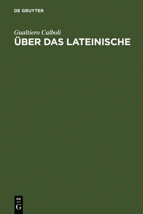 Über das Lateinische - Gualtiero Calboli