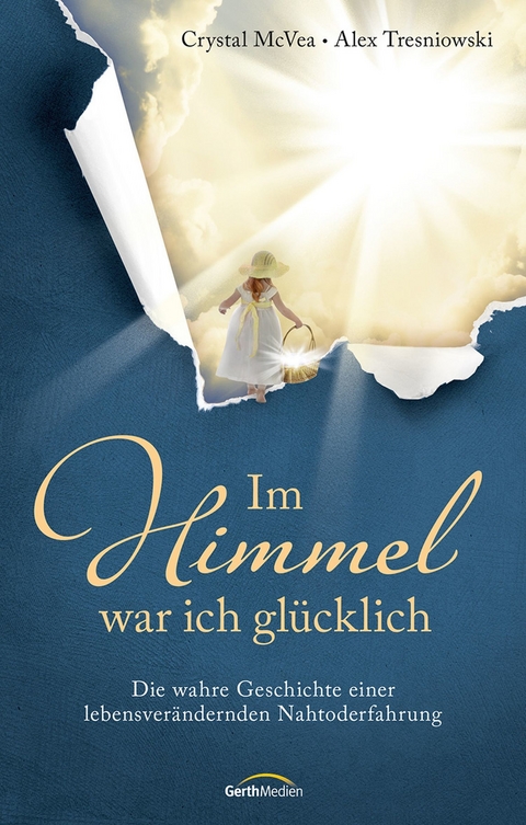 Im Himmel war ich glücklich - CRYSTAL MCVEA, Alex Tresniowski