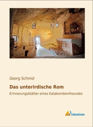 Das unterirdische Rom - Georg Schmid