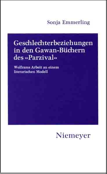 Geschlechterbeziehungen in den Gawan-Büchern des »Parzival« - Sonja Emmerling