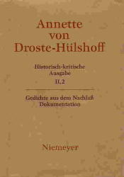 Annette von Droste-Hülshoff: Historisch-kritische Ausgabe. Werke. Briefwechsel. Werke / Dokumentation - 