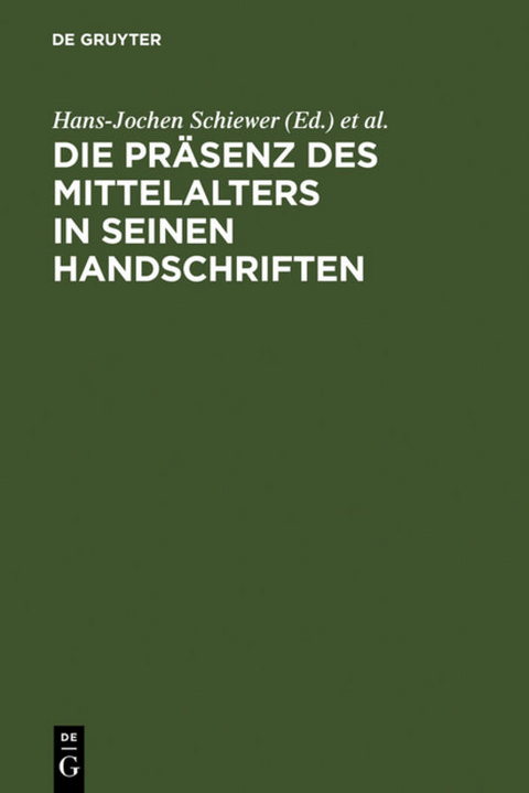 Die Präsenz des Mittelalters in seinen Handschriften - 