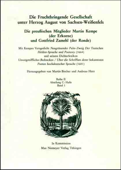 Die Deutsche Akademie des 17. Jahrhunderts - Fruchtbringende Gesellschaft.... / Die preußischen Mitglieder Martin Kempe (der Erkorne) und Gottfried Zamehl (der Ronde)[...] - 