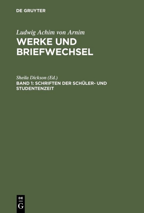 Ludwig Achim von Arnim: Werke und Briefwechsel / Schriften der Schüler- und Studentenzeit - 