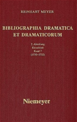 Reinhart Meyer: Bibliographia Dramatica et Dramaticorum. Einzelbände 1700-1800 / 1730-1732 - Reinhart Meyer