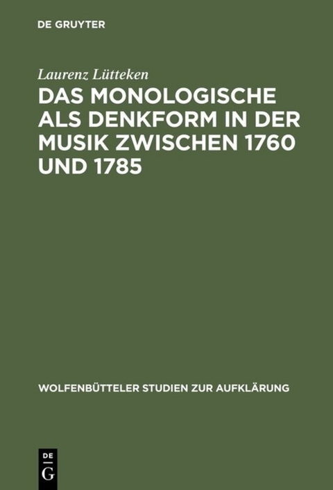 Das Monologische als Denkform in der Musik zwischen 1760 und 1785 - Laurenz Lütteken