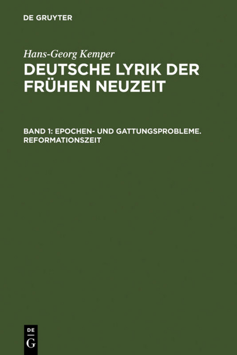 Hans-Georg Kemper: Deutsche Lyrik der frühen Neuzeit / Epochen- und Gattungsprobleme. Reformationszeit - Hans-Georg Kemper