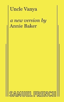 Uncle Vanya - Annie Baker, Anton Chekov