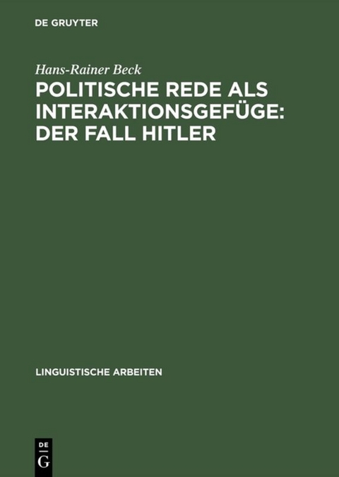 Politische Rede als Interaktionsgefüge: Der Fall Hitler - Hans-Rainer Beck