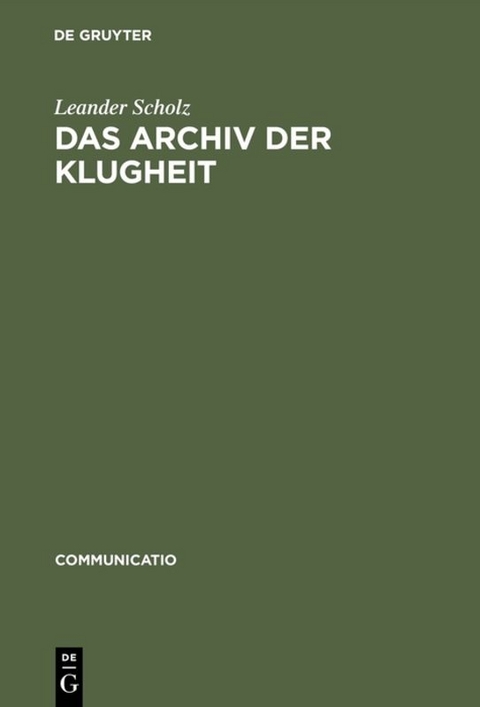 Das Archiv der Klugheit - Leander Scholz