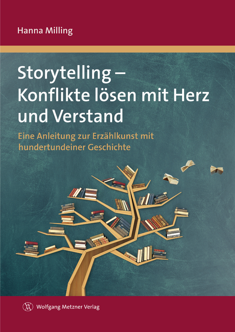 Storytelling - Konflikte lösen mit Herz und Verstand - Hanna Milling