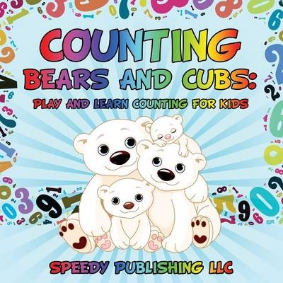 Counting Bears and Cubs -  Speedy Publishing LLC