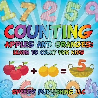 Counting Apples and Oranges -  Speedy Publishing LLC