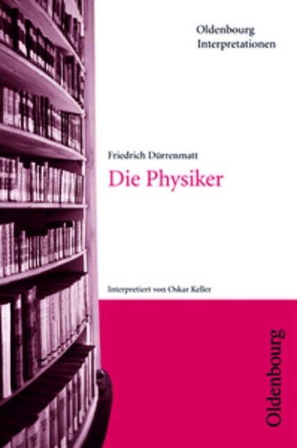 Friedrich Dürrenmatt: Die Physiker - Oskar Keller