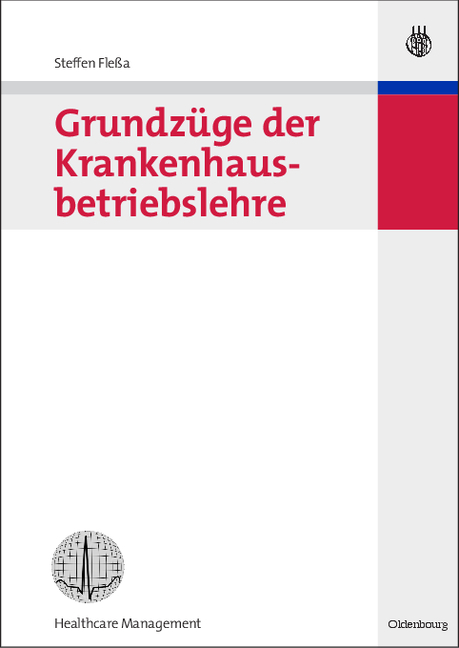 Grundzüge der Krankenhausbetriebslehre - Steffen Flessa