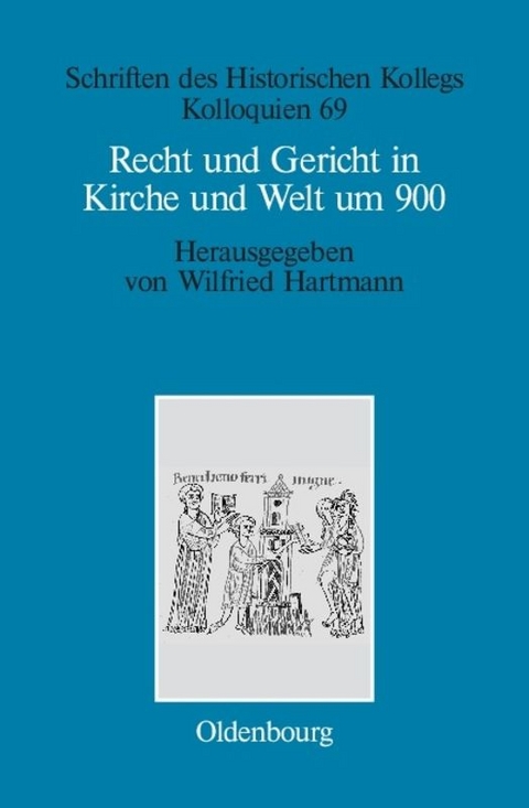 Recht und Gericht in Kirche und Welt um 900 - 