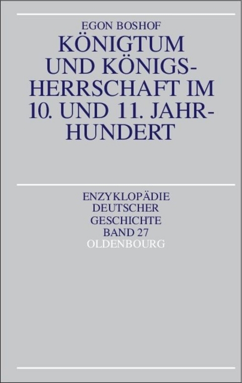 Königtum und Königsherrschaft im 10. und 11. Jahrhundert - Egon Boshof