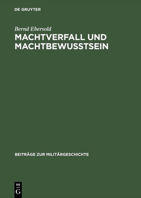 Machtverfall und Machtbewusstsein - Bernd Ebersold