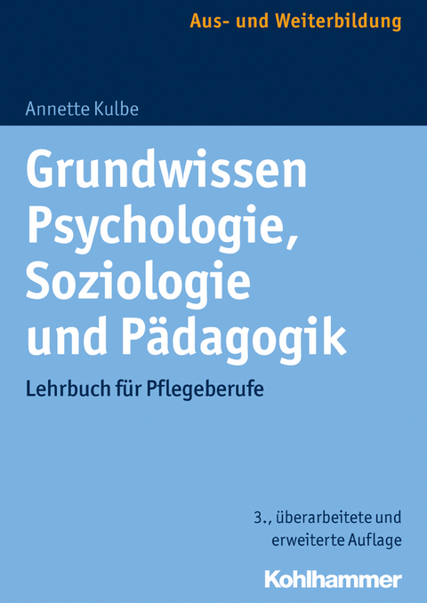 Grundwissen Psychologie, Soziologie und Pädagogik - Annette Kulbe