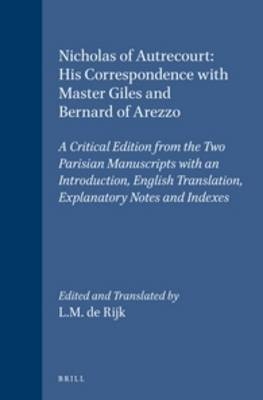 Nicholas of Autrecourt: His Correspondence with Master Giles and Bernard of Arezzo - 